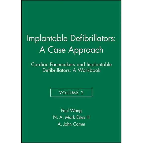 Implantable Defibrillators: A Case Approach: Cardiac Pacemakers and Implantable Defibrillators: A Workbook (Paperback)