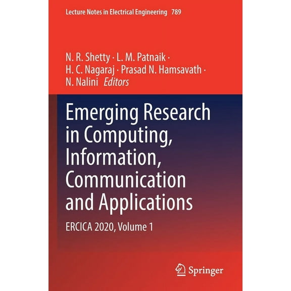 Lecture Notes in Electrical Engineering Emerging Research in Computing, Information, Communication and Applications: Ercica 2020, Volume 1, Book 789, (Paperback)