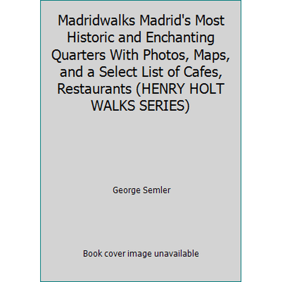 Pre-Owned Madridwalks Madrid's Most Historic and Enchanting Quarters With Photos, Maps, and a Select List of Cafes, Restaurants (HENRY HOLT WALKS SERIES) (Paperback) 0805022546 9780805022544