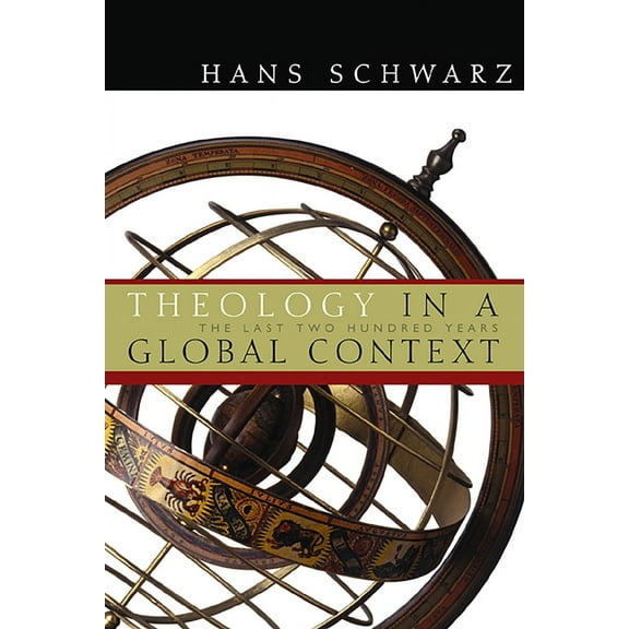 Theology in a Global Context : The Last Two Hundred Years (Paperback)