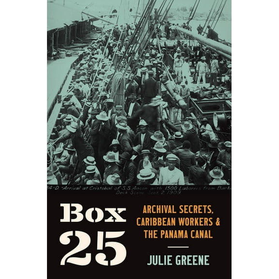 Box 25: Archival Secrets, Caribbean Workers, and the Panama Canal, (Paperback)