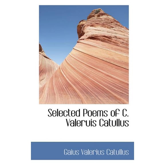 Selected Poems of C. Valeruis Catullus (Paperback)
