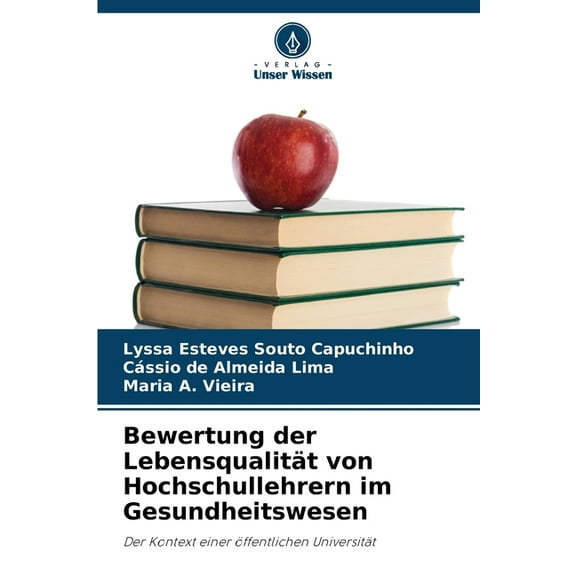 Bewertung der Lebensqualität von Hochschullehrern im Gesundheitswesen, (Paperback)