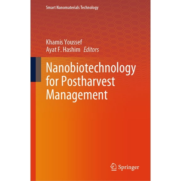 Smart Nanomaterials Technology Nanobiotechnology for Postharvest Management, (Hardcover)