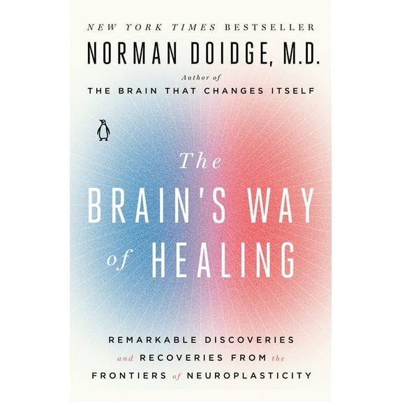 Pre-Owned The Brain's Way of Healing: Remarkable Discoveries and Recoveries from the Frontiers of Neuroplasticity (Paperback) 014312837X 9780143128373