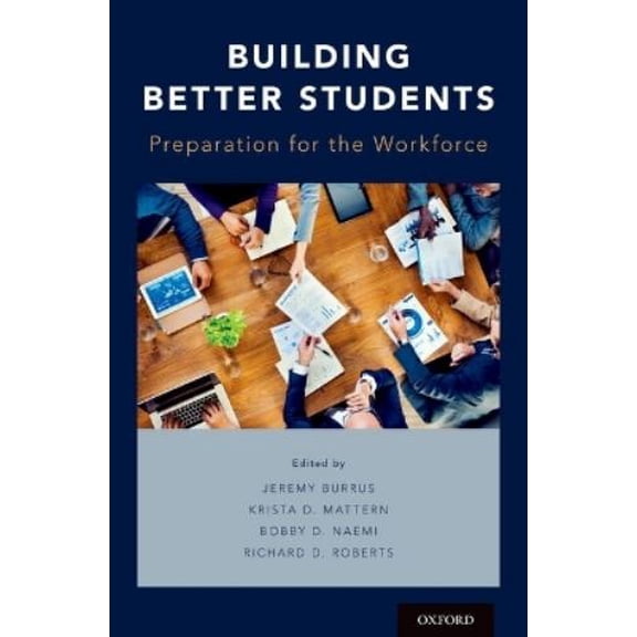 Building Better Students: Preparation for the Workforce, (Hardcover)