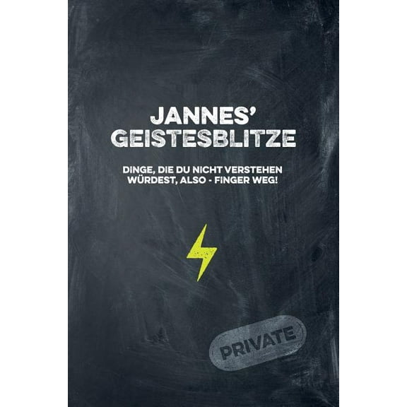 Jannes' Geistesblitze - Dinge, die du nicht verstehen würdest, also - Finger weg! Private: Cooles Notizbuch ca. A5 für alle Männer 108 Seiten mit Punkteraster (Paperback)