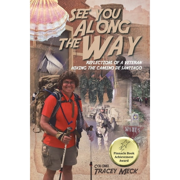 See You Along The Way: Reflections of a Veteran Hiking The Camino de Santiago, (Paperback)