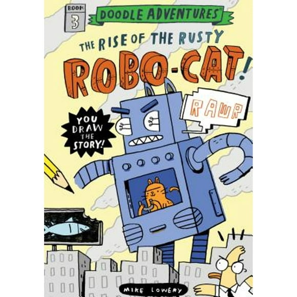 Pre-Owned Doodle Adventures: The Rise of the Rusty Robo-Cat! (Hardcover 9780761187219) by Mike Lowery