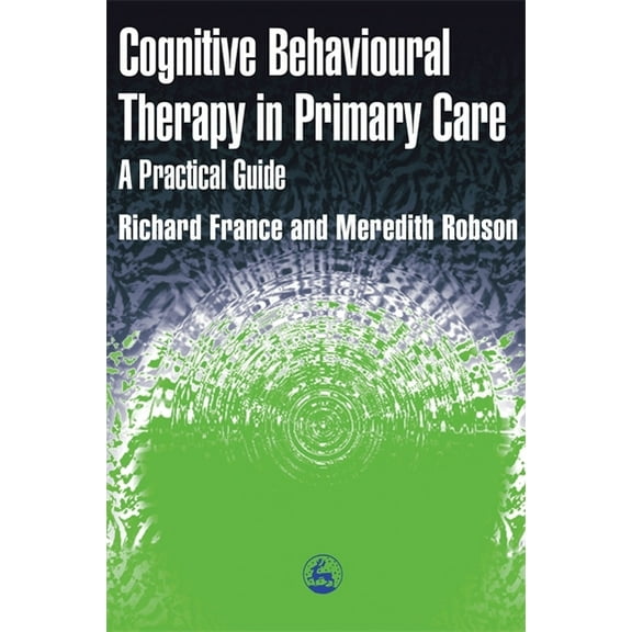 Cognitive Behaviour Therapy in Primary Care, (Paperback)