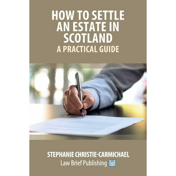 How to Settle an Estate in Scotland - A Practical Guide (Paperback)