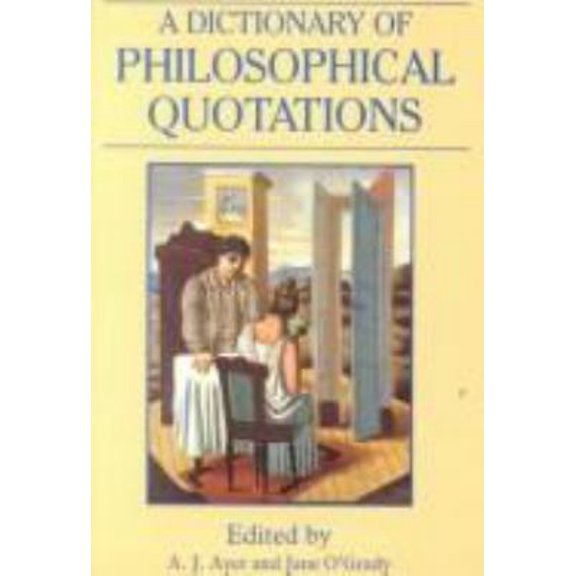 Pre-Owned A Dictionary of Philosophical Quotations (Blackwell Reference) (Hardcover) 0631170154 9780631170150