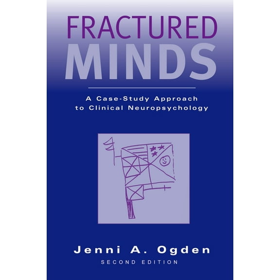 Fractured Minds: A Case-Study Approach to Clinical Neuropsychology, (Paperback)