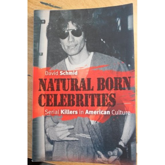 Pre-Owned Natural Born Celebrities: Serial Killers in American Culture Paperback