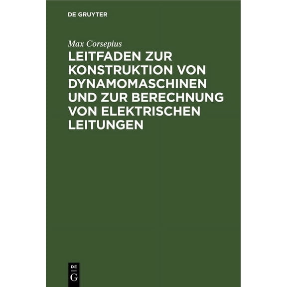 Leitfaden Zur Konstruktion Von Dynamomaschinen Und Zur Berechnung Von Elektrischen Leitungen, (Hardcover)