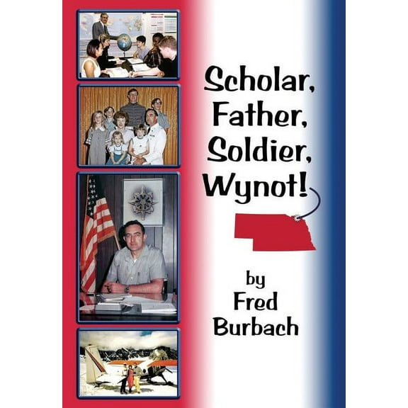 Scholar, Father, Soldier, Wynot! (Hardcover)