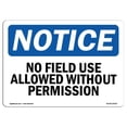 thumbnail image 1 of SignMission OS-NS-A-1218-L-14542 12 x 18 in. OSHA Notice Sign - No Field Use Allowed without Permission, 1 of 1