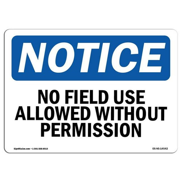 SignMission OS-NS-A-1218-L-14542 12 x 18 in. OSHA Notice Sign - No Field Use Allowed without Permission