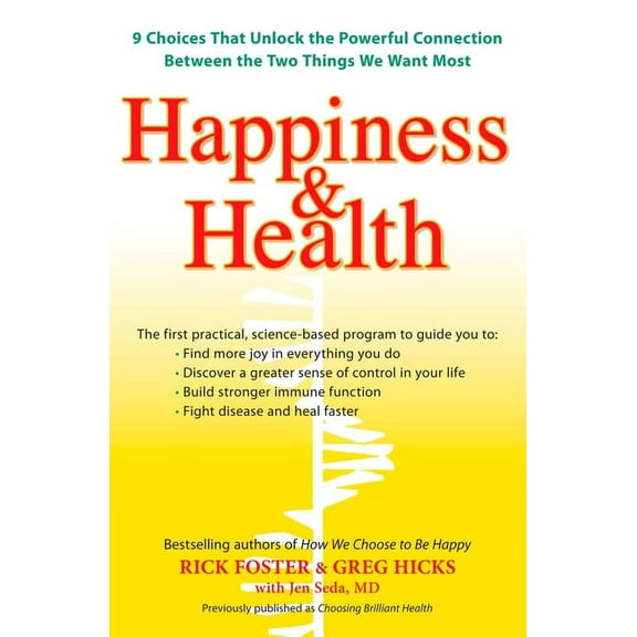 Happiness & Health: 9 Choices That Unlock the Powerful Connection Between the TwoThings We Want Most, (Paperback)