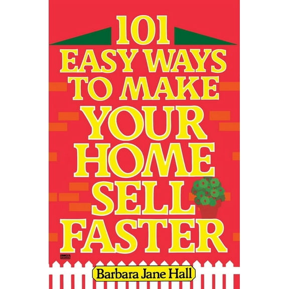 101 Easy Ways to Make Your Home Sell Faster, (Paperback)