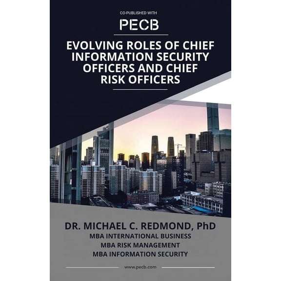 Evolving Roles of Chief Information Security Officers and Chief Risk Officers, (Paperback)