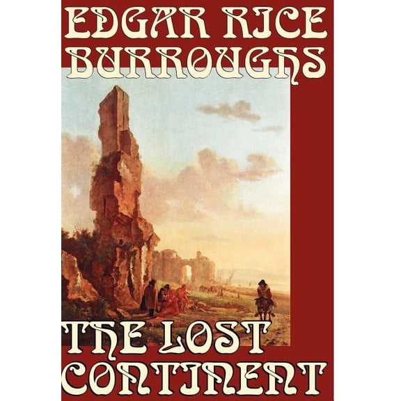 The Lost Continent by Edgar Rice Burroughs, Science Fiction, (Hardcover)