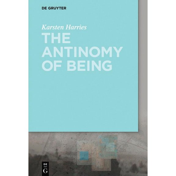 The Antinomy of Being, (Paperback)