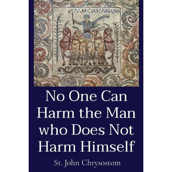 No One Can Harm the Man who Does Not Harm Himself, (Paperback)