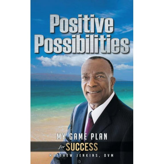 Positive Possibilities: My Game Plan for Success (Hardcover)