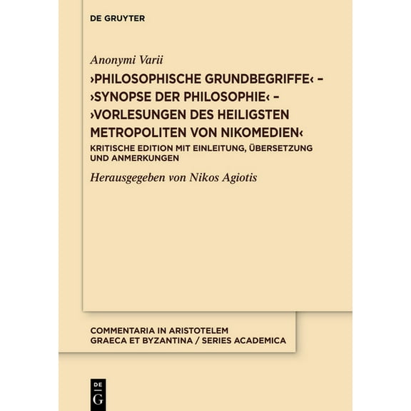 Commentaria in Aristotelem Graeca Et Byz >Philosophische Grundbegriffesynopse Der Philosophievorlesungen Des Heiligsten Metropoliten Von Nikomedien: Kritische Ed, Book 12, (Hardcover)