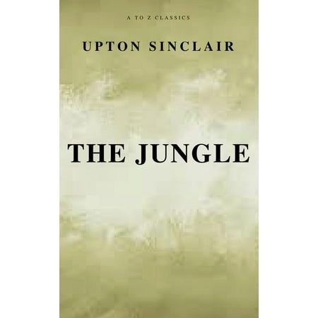 The Jungle (Best Navigation, Free AudioBook) (A to Z Classics) - (Best Old School Jungle)