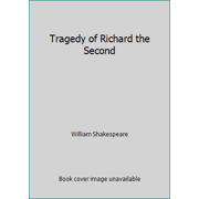 Tragedy of Richard the Second [Mass Market Paperback - Used]