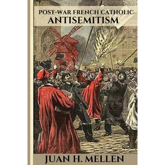 Post-War French Catholic Antisemitism, (Paperback)