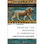 Hearing the Message of Habakkuk: Living by Faith in a Violent World (Paperback)