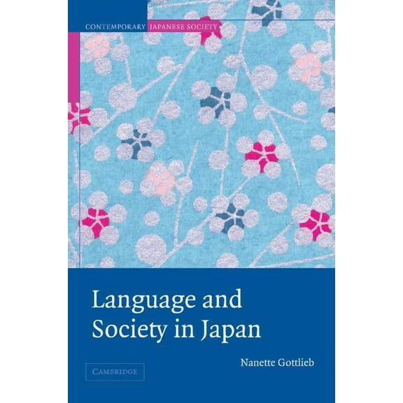 Contemporary Japanese Society Language and Society in Japan, (Paperback)
