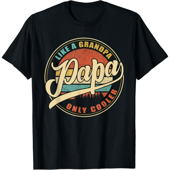 PAPA Like A Grandpa Only Cooler Funny Dad Papa Grandfather Shirts Mens T-Shirt