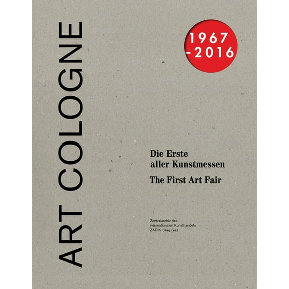 Art Cologne 1967-2016: The First Art Fair, (Paperback)