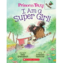 I Am a Super Girl!: an Acorn Book (Princess Truly #1) (Paperback)