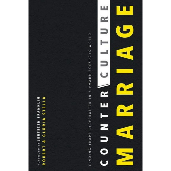 CounterCulture Marriage: Finding #happilyeverafter in a #marriagesucks world, (Paperback)