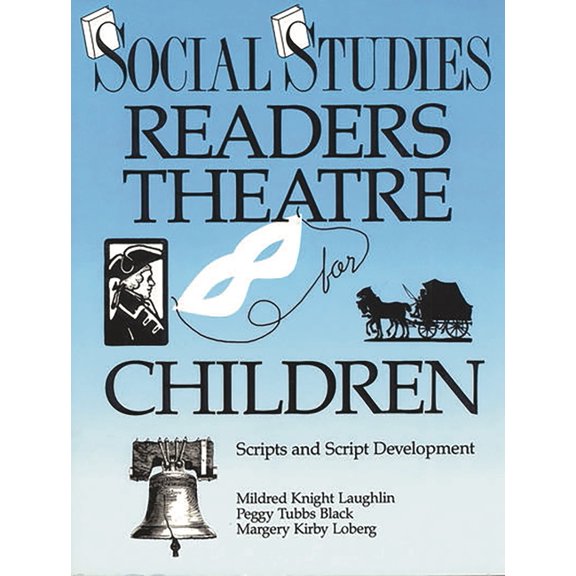 Readers Theatre Social Studies Readers Theatre for Children: Scripts and Script Development, (Paperback)