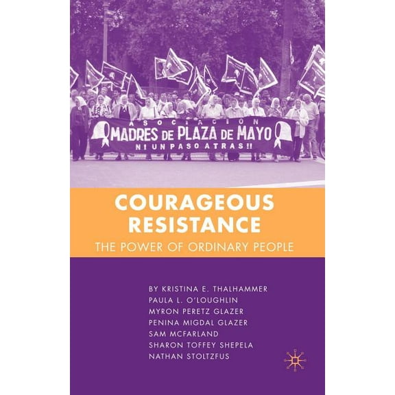 Courageous Resistance: The Power of Ordinary People, (Paperback)