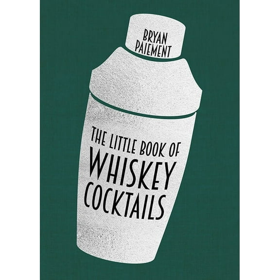 The Little Book of Whiskey Cocktails, (Hardcover)