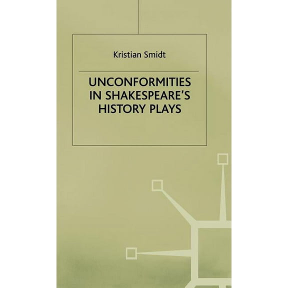 Unconformities in Shakespeare's History Plays, (Hardcover)