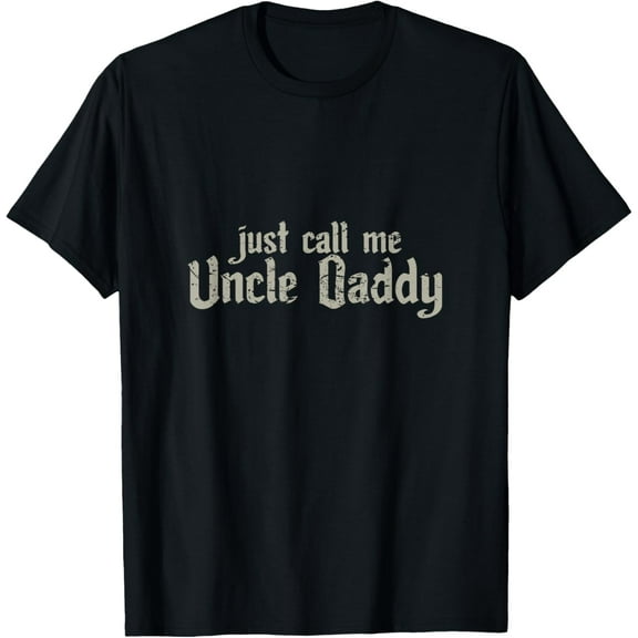 Uncle Daddy shirt funny!! T-Shirt