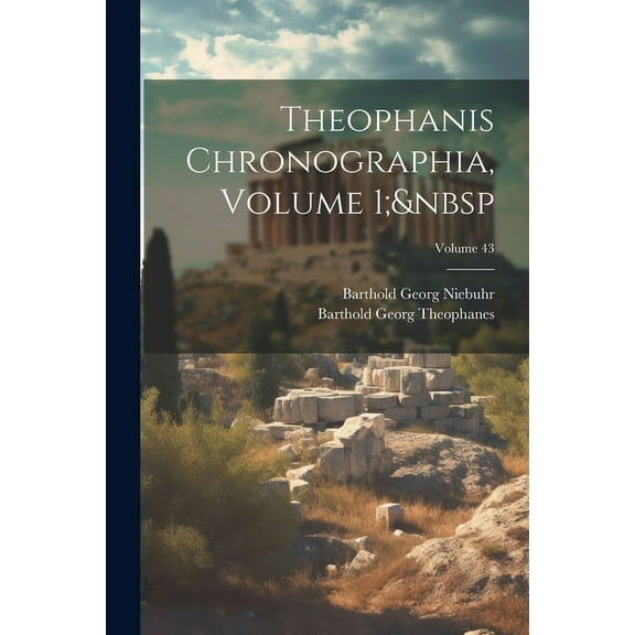 Theophanis Chronographia, Volume 1; Volume 43 (Paperback)