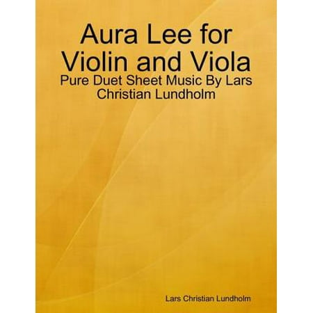Aura Lee for Violin and Viola - Pure Duet Sheet Music By Lars Christian Lundholm -