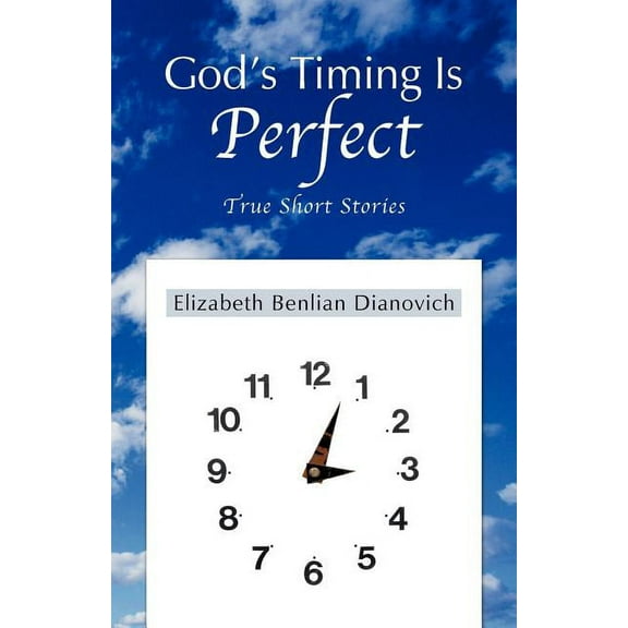 God's Timing Is Perfect: True Short Stories, (Paperback)