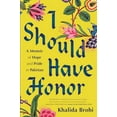 thumbnail image 1 of Pre-Owned I Should Have Honor: A Memoir of Hope and Pride in Pakistan, 9780399588013, 0399588019, Hardcover, NO-VALUE edition, 1 of 1