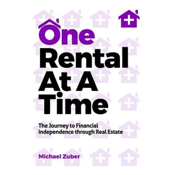 Pre-Owned One Rental at a Time: The Journey to Financial Independence Through Real Estate (Paperback) 1793142203 9781793142207