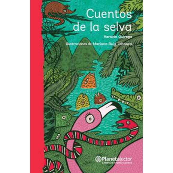CUENTOS DE LA SELVA PLANETALECTOR MEXICO  HORACIO QUIROGA